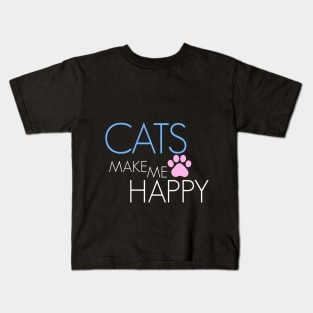 CATS MAKE ME HAPPY Kids T-Shirt